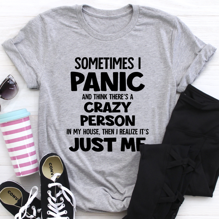 Sometimes I Panic Tee
