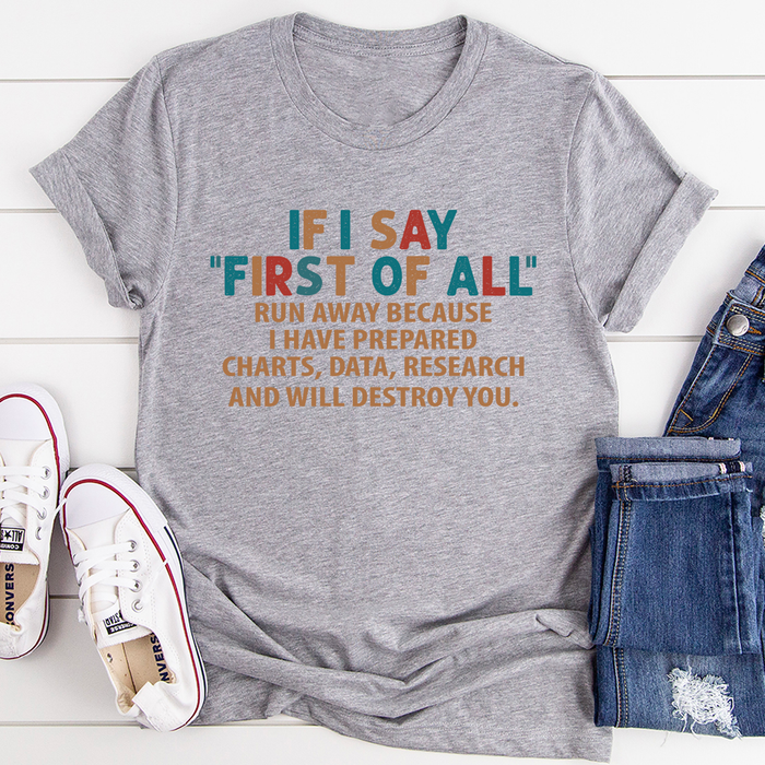 If I Say First Of All Tee