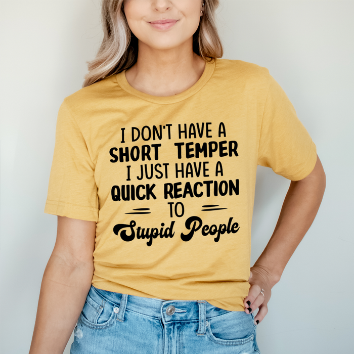 I Dont Have A Short Temper Tee