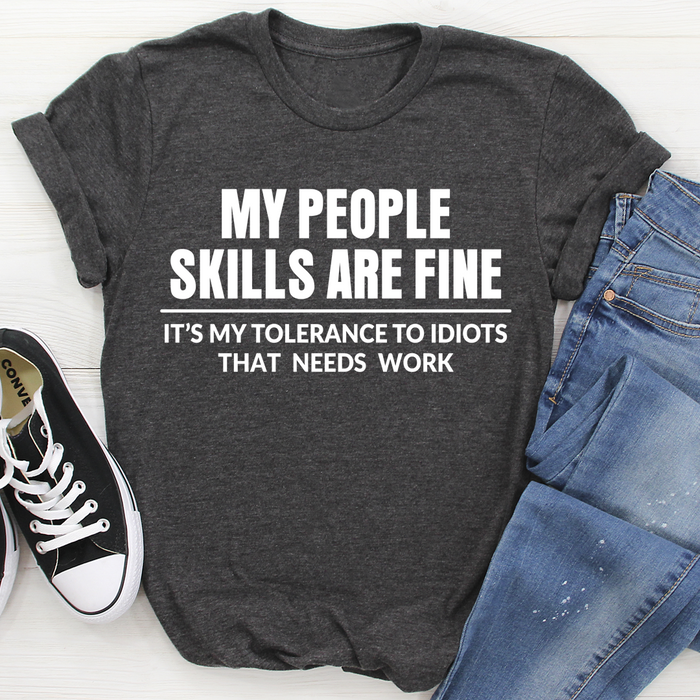 My People Skills Are Fine Tee