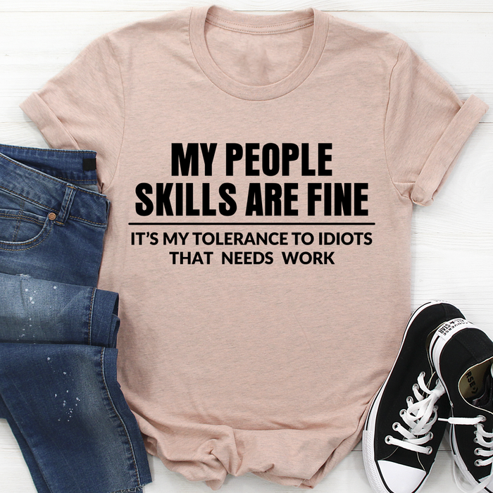 My People Skills Are Fine Tee