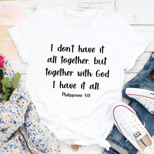 I Dont Have It All Together Tee