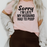Sorry Im Late Tee