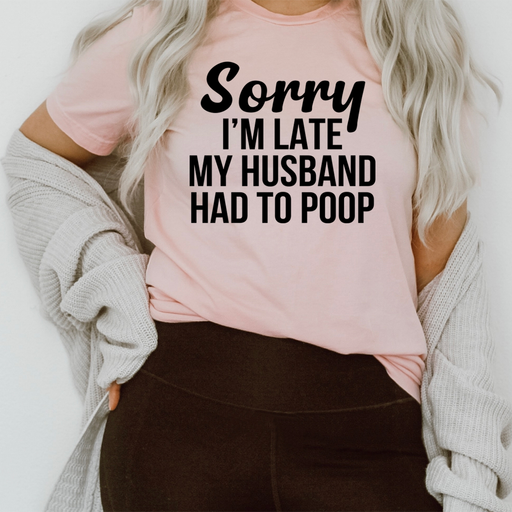 Sorry Im Late Tee