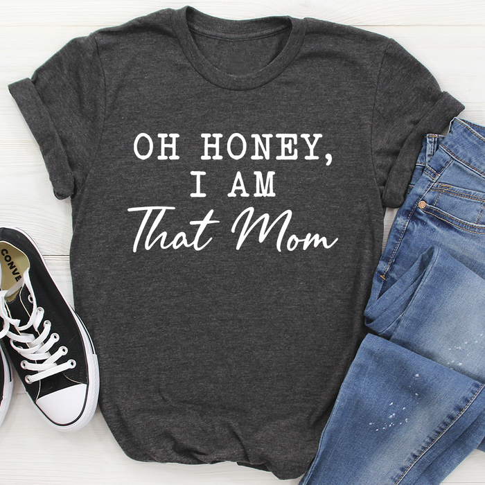 Oh Honey I Am That Mom Tee