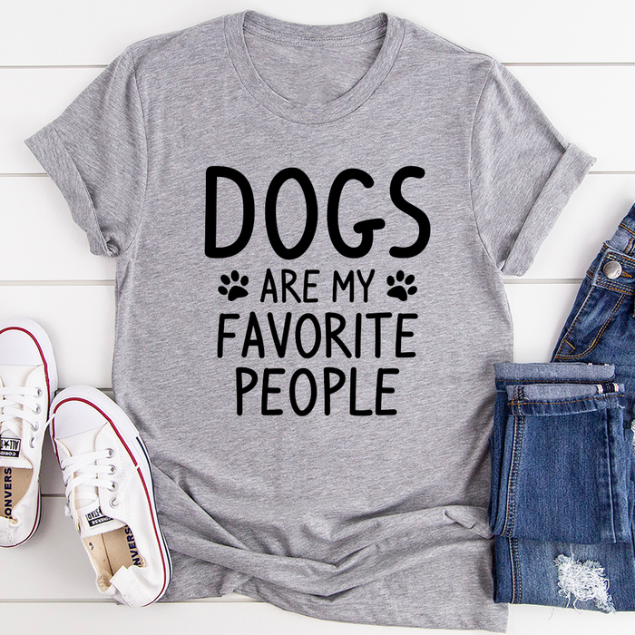 Dogs Are My Favorite People Tee