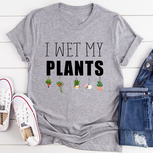 I Wet My Plants Tee