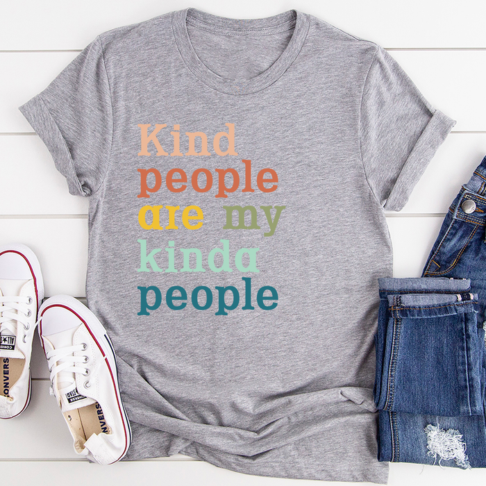Kind People Are My Kinda People Tee