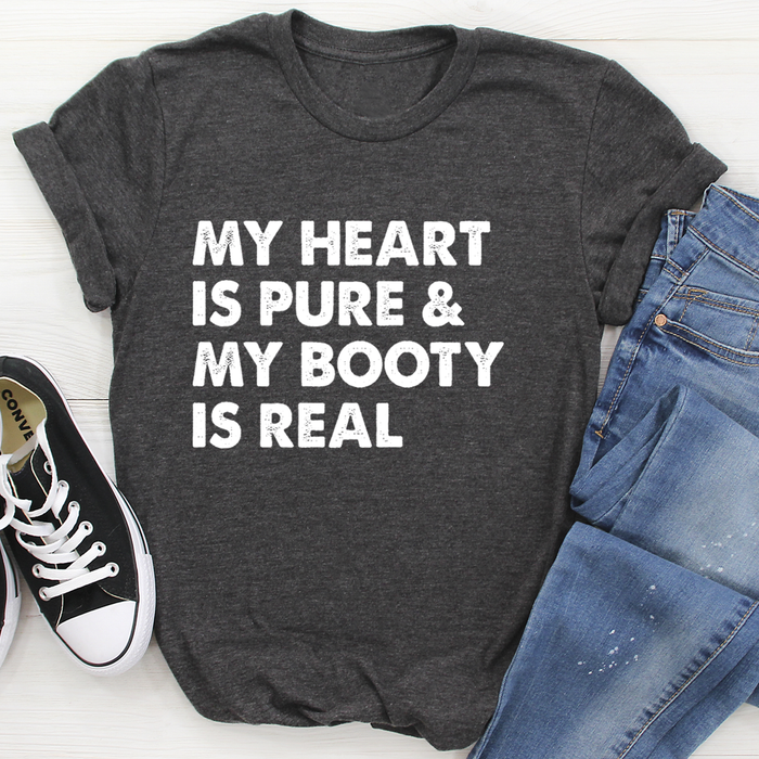 My Heart Is Pure & My Booty Is Real Tee