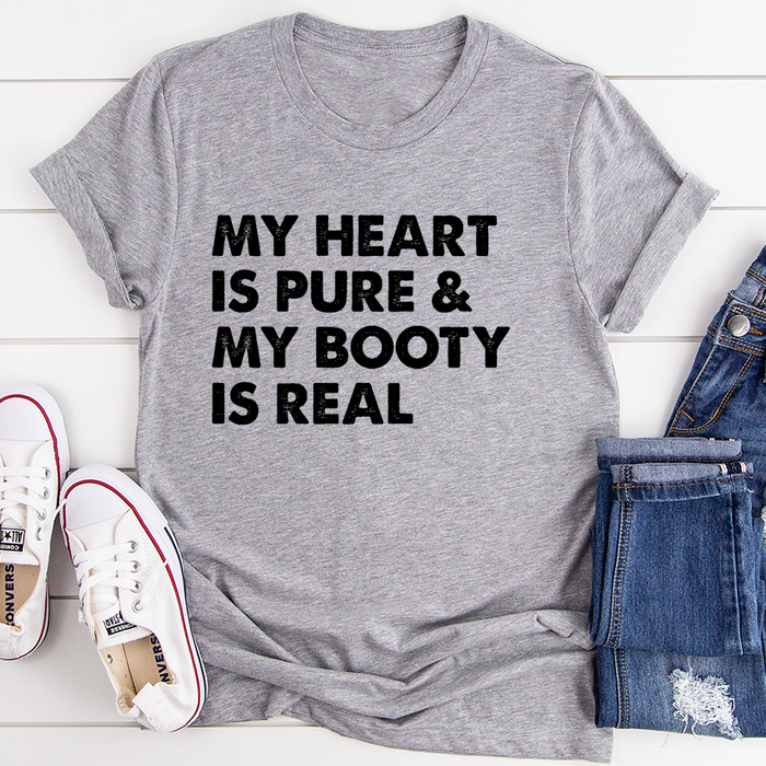 My Heart Is Pure & My Booty Is Real Tee
