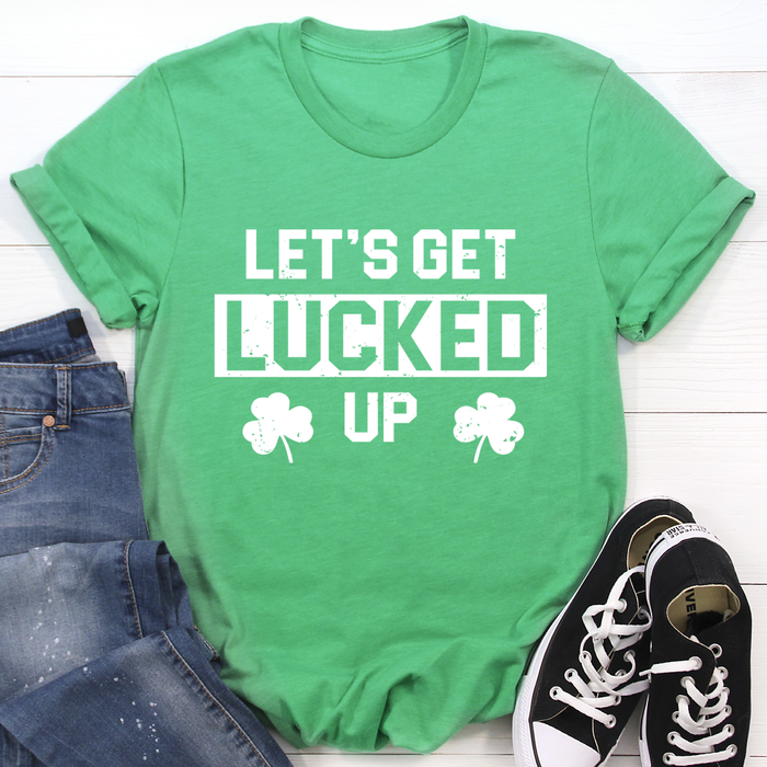 Lets Get Lucked Up Tee