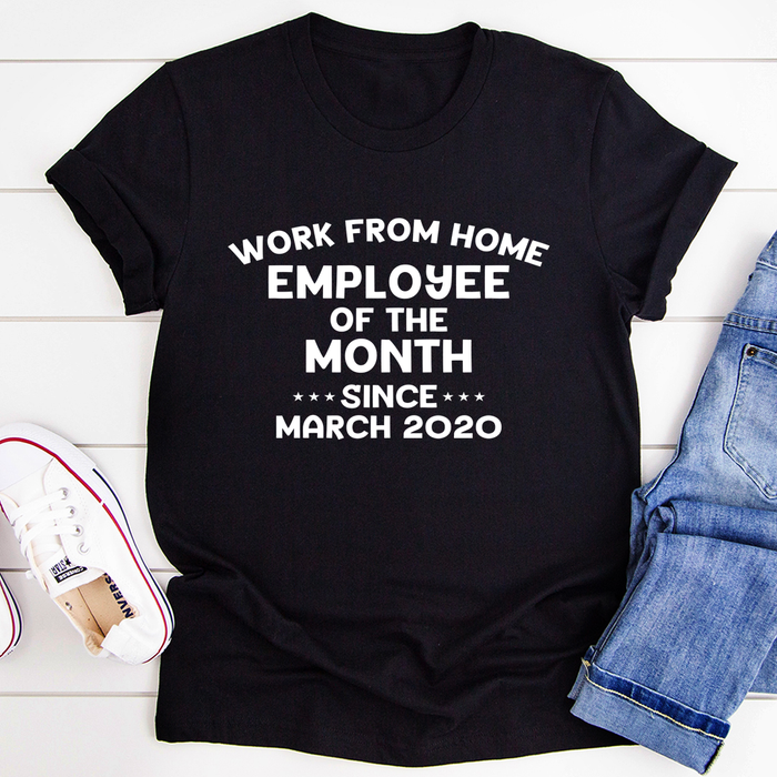 Work From Home Employee Of The Month Tee