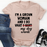 Im A Grown Woman And I Do What My Dog Wants Tee