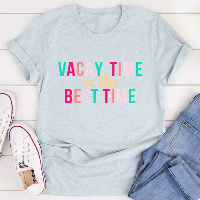 Vacay Time Is The Best Time Tee