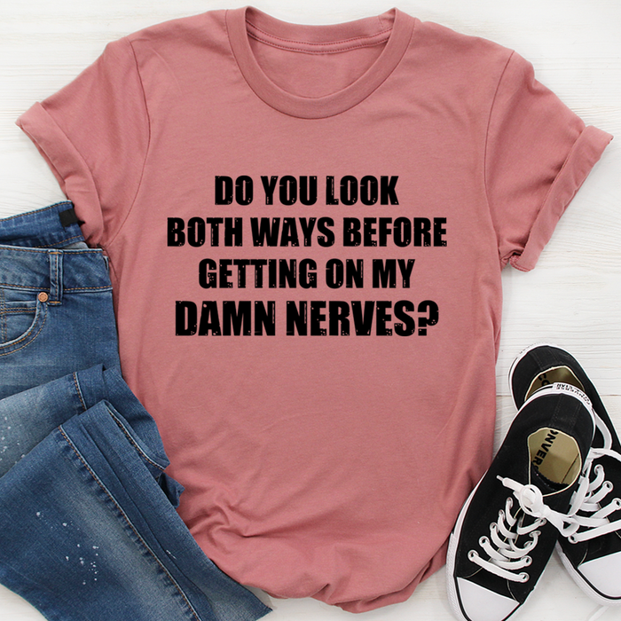 Do You Look Both Ways Tee