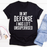 In My Defense I Was Left Unsupervised Tee