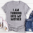 I Am Turning Into My Mother Tee