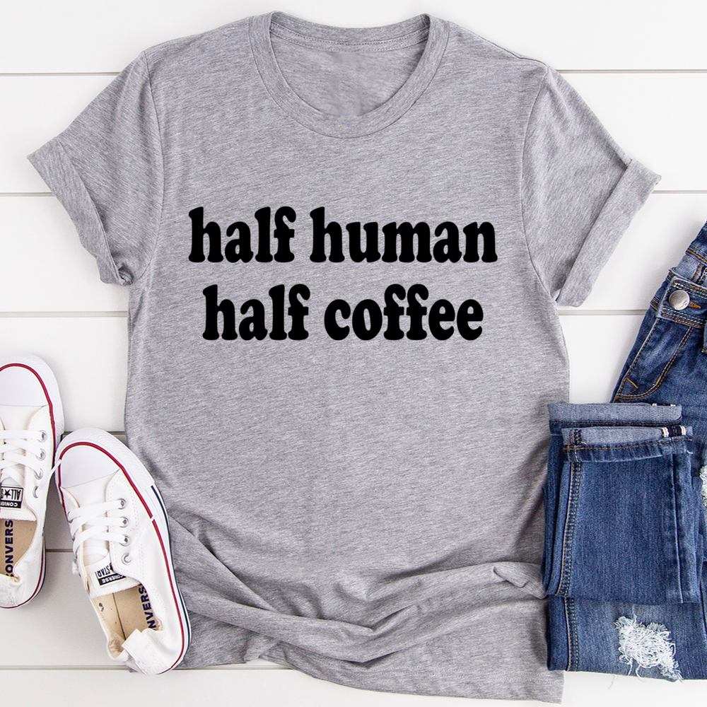 Half Human Half Coffee Tee