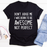 Dont Judge Me I Was Born To Be Awesome Not Perfect Tee