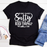 You Say Salty Like Its A Bad Thing Tee