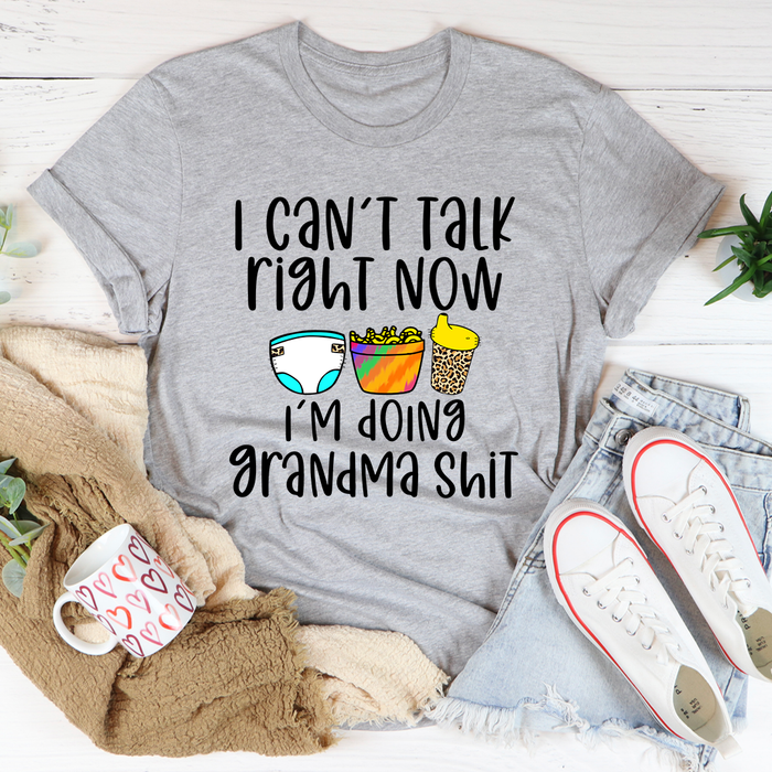 I Cant Talk Right Now Im Doing Grandma Stuff Tee