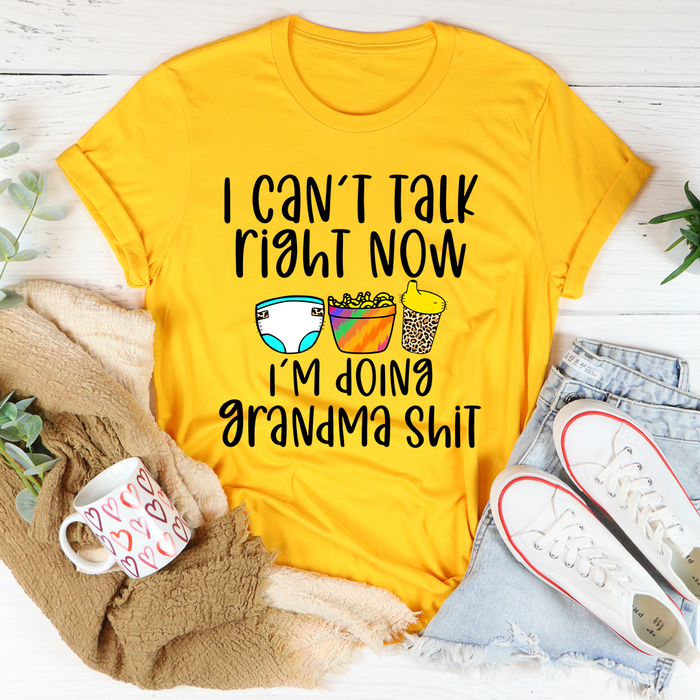 I Cant Talk Right Now Im Doing Grandma Stuff Tee