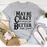 I May Be Crazy But Crazy Is Far Better Than Stupid Tee