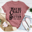 I May Be Crazy But Crazy Is Far Better Than Stupid Tee