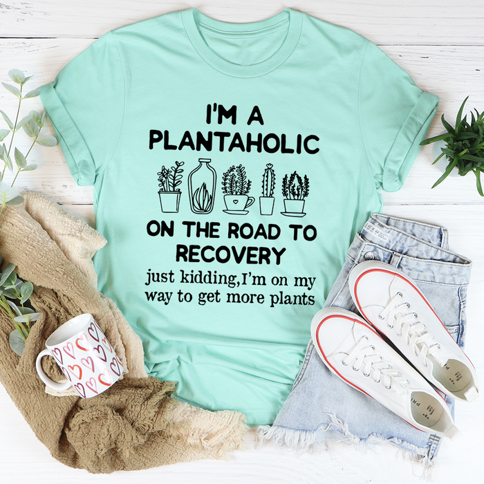 Im A Plantaholic Tee