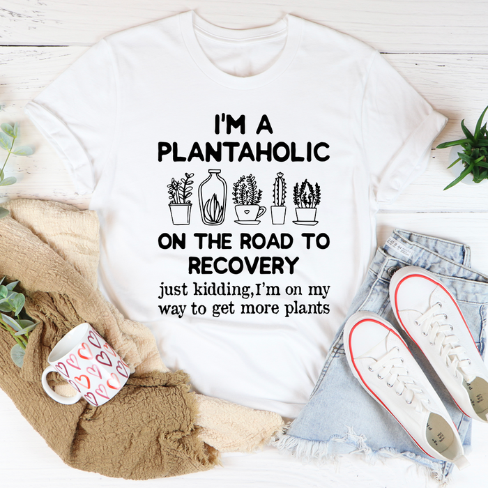 Im A Plantaholic Tee