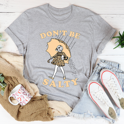Dont Be Salty Tee