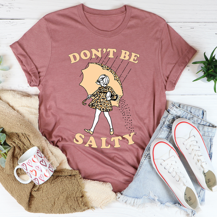 Dont Be Salty Tee
