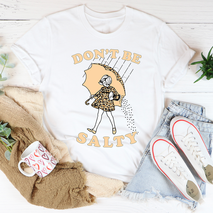 Dont Be Salty Tee
