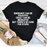 No Cure For Stupid Tee