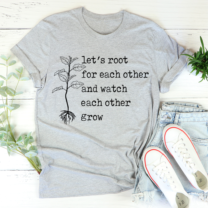 Lets Root For Each Other Tee