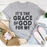 Its The Grace Of God For Me Tee