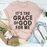 Its The Grace Of God For Me Tee