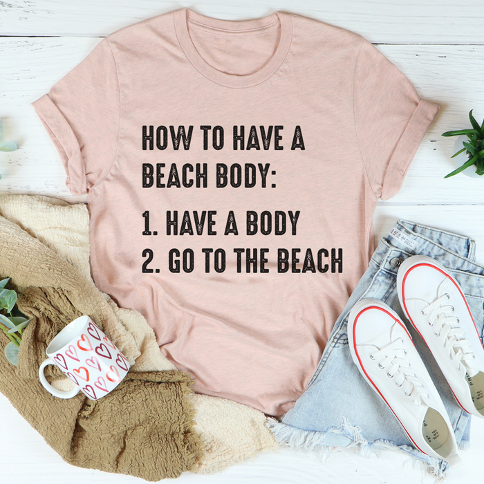 How to Have A Beach Body Tee