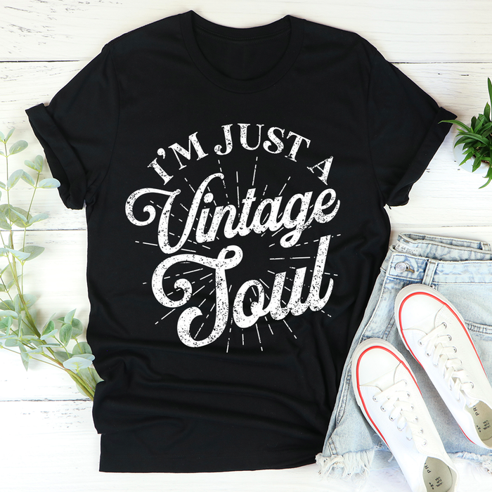 Im Just A Vintage Soul Tee