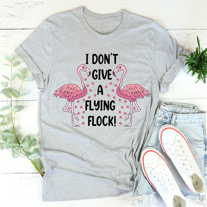 I Dont Give A Flying Flock Tee