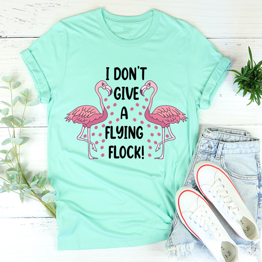 I Dont Give A Flying Flock Tee