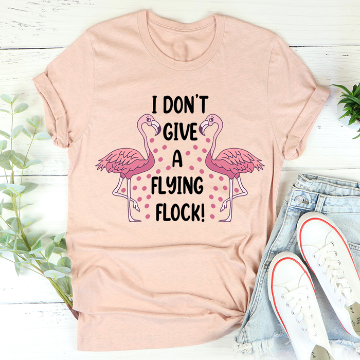 I Dont Give A Flying Flock Tee