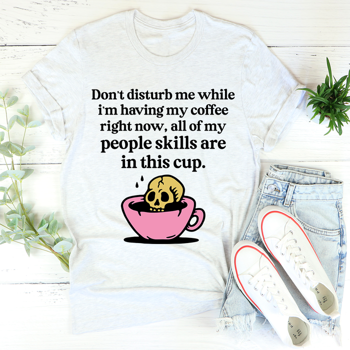 Dont Disturb Me Coffee Tee