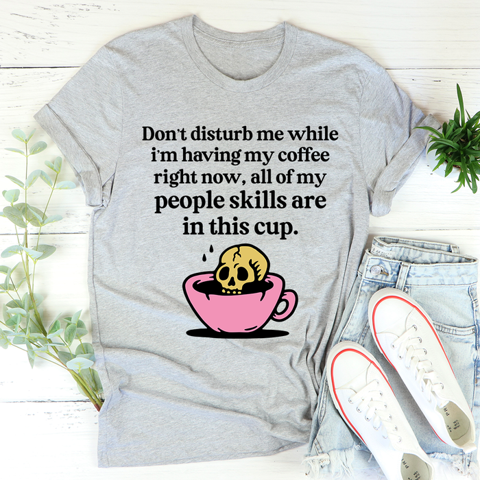 Dont Disturb Me Coffee Tee