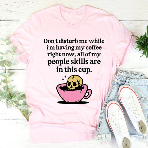 Dont Disturb Me Coffee Tee
