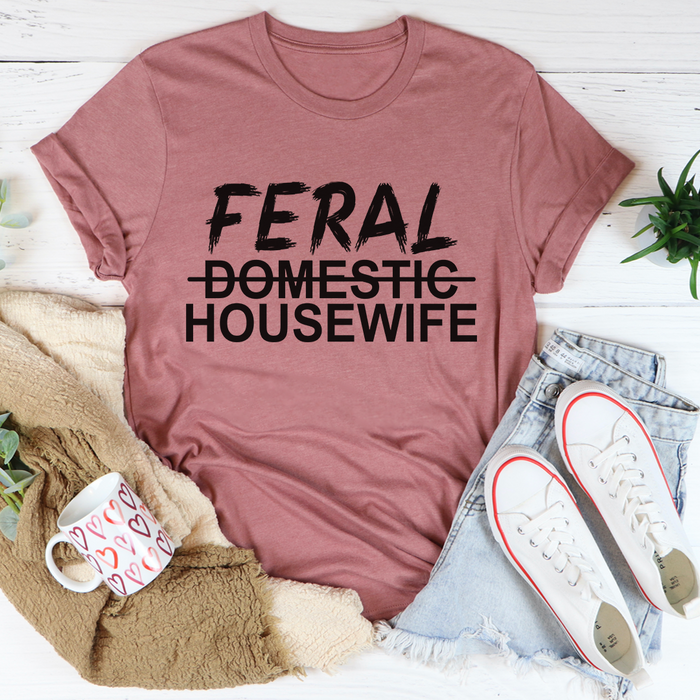 Feral Housewife Tee