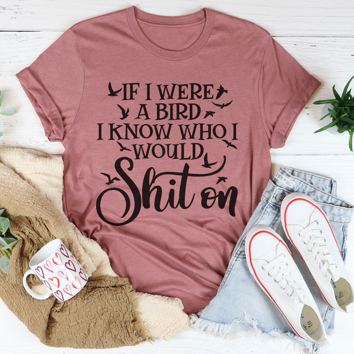 If I Were A Bird Tee