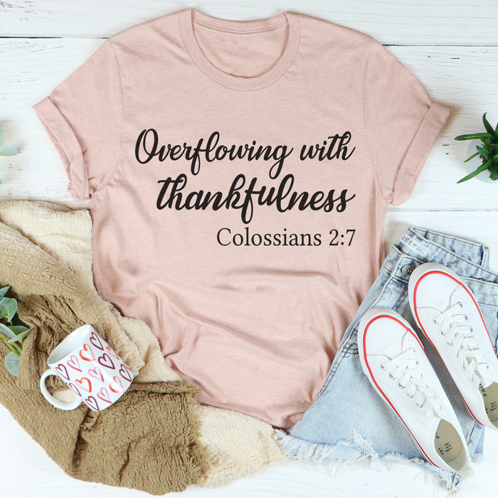 Overflowing With Thankfulness Tee