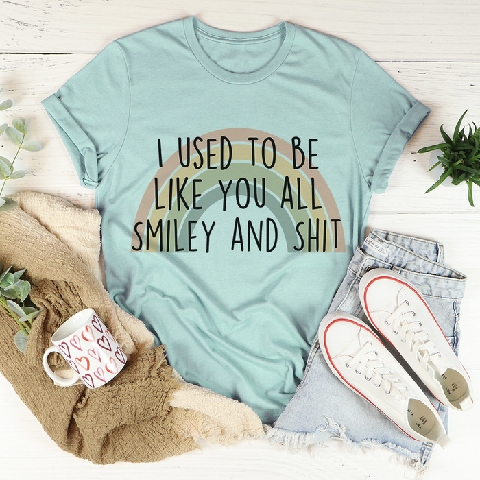 I Used To Be Like You All Tee