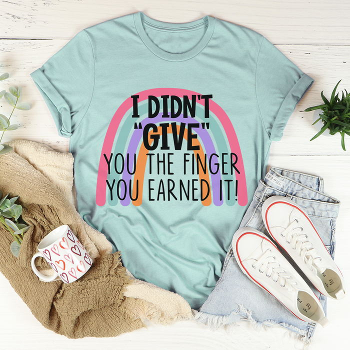 I Didnt Give You The Finger Tee
